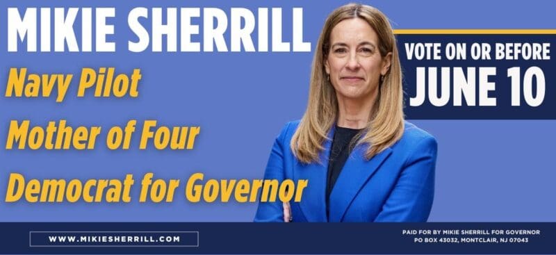 Mikie Sherrill for Governor of New Jersey. Vote on June 10 or before.